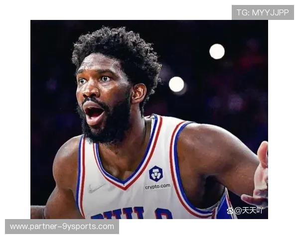 NBA费城76人重塑荣耀之路冲冠解析与恩比德领衔阵容进化蓝图 NBA费城76人重塑荣耀之路冲冠解析与恩比德领衔阵容进化蓝图